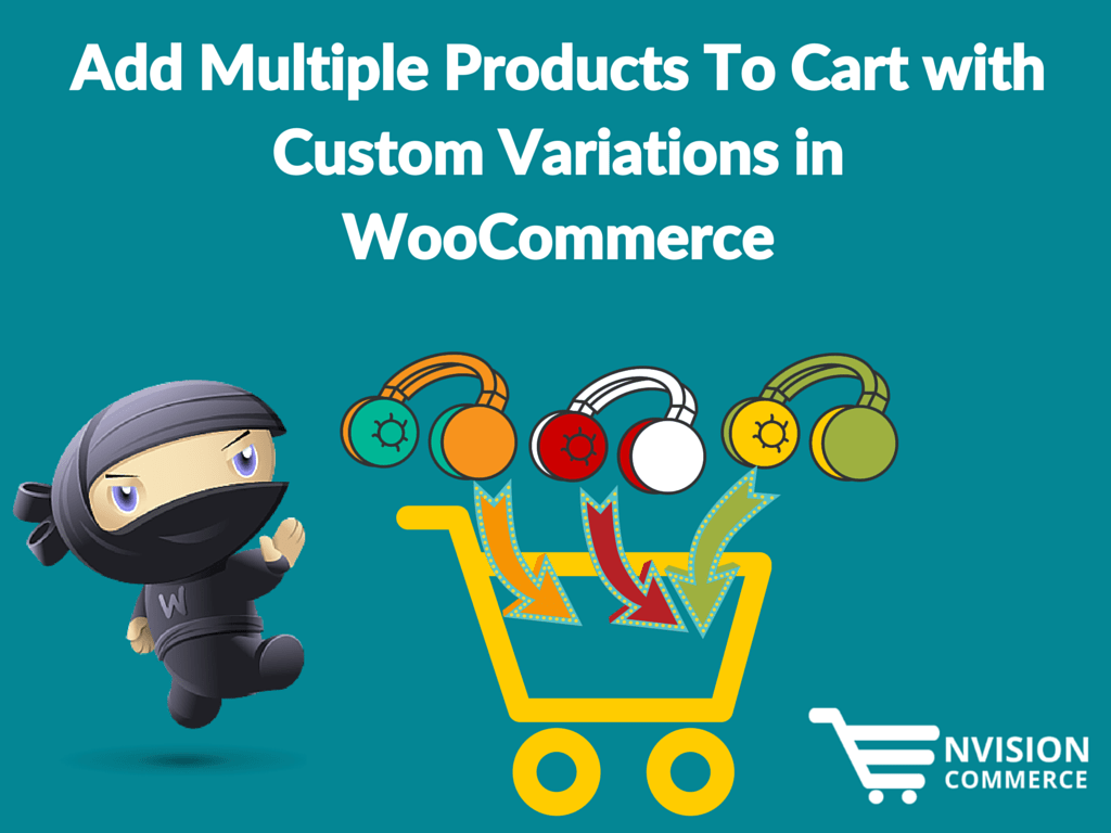 Add Multiple Products To Cart with Custom Variations and Variation Products in Woocommerce