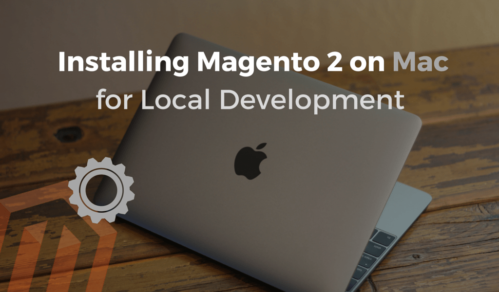Magento 2 Installation Process for Mac for Local Development