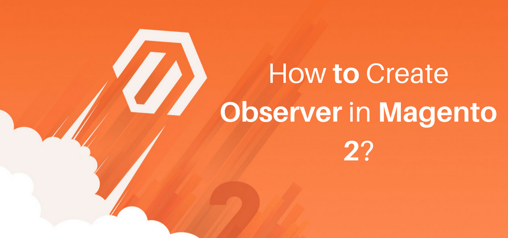 How to Create Observer in Magento 2?