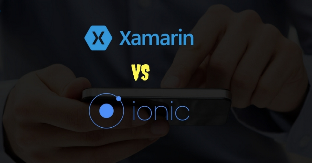 Ionic V/S Xamarin