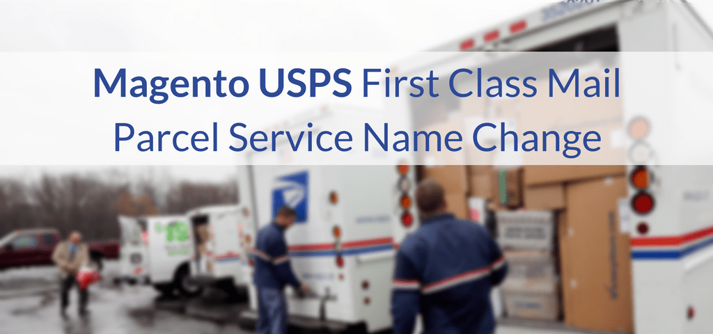 Magento USPS First Class Mail Parcel Service Name Change