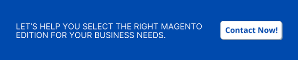 Which is the Right Magento Edition for Your Business Find Out Here